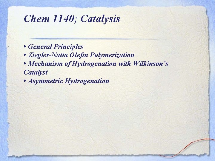 Chem 1140; Catalysis • General Principles • Ziegler-Natta Olefin Polymerization • Mechanism of Hydrogenation
