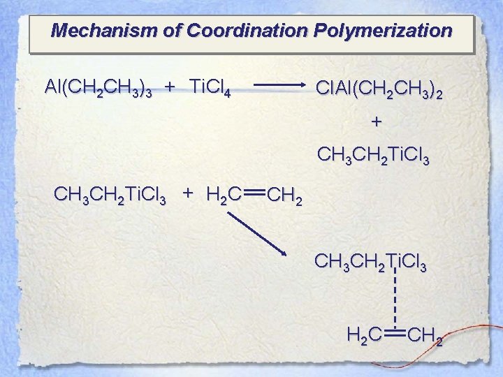 Mechanism of Coordination Polymerization Al(CH 2 CH 3)3 + Ti. Cl 4 Cl. Al(CH