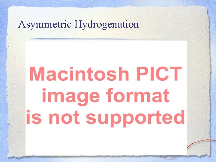 Asymmetric Hydrogenation 