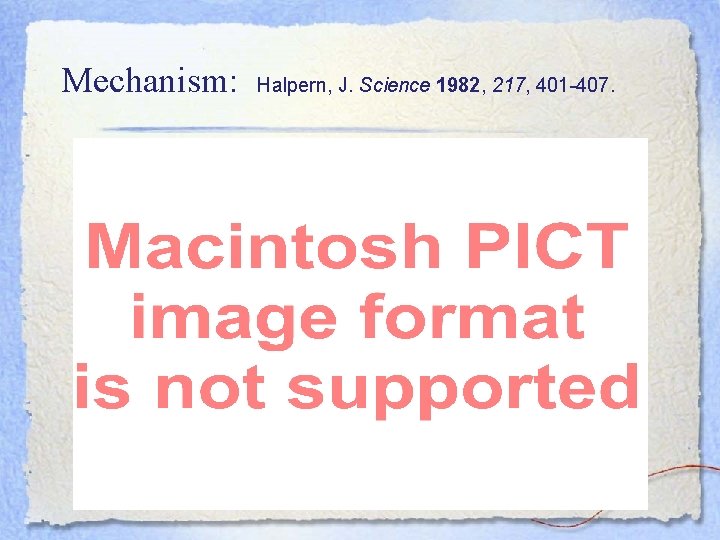 Mechanism: Halpern, J. Science 1982, 217, 401 -407. 