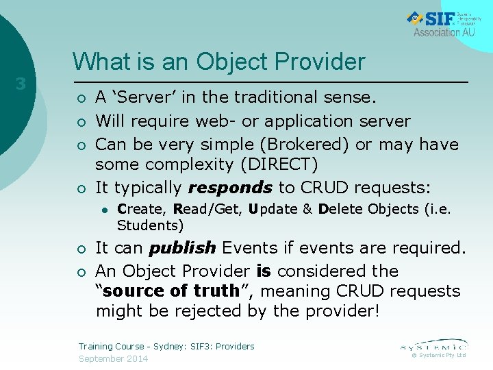 3 What is an Object Provider ¡ ¡ A ‘Server’ in the traditional sense.