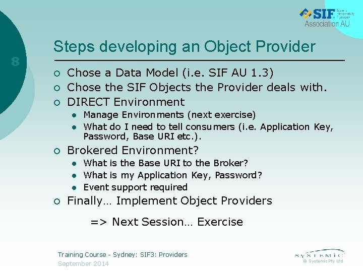 8 Steps developing an Object Provider ¡ ¡ ¡ Chose a Data Model (i.