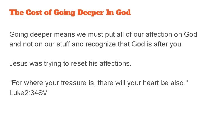 The Cost of Going Deeper In God Going deeper means we must put all