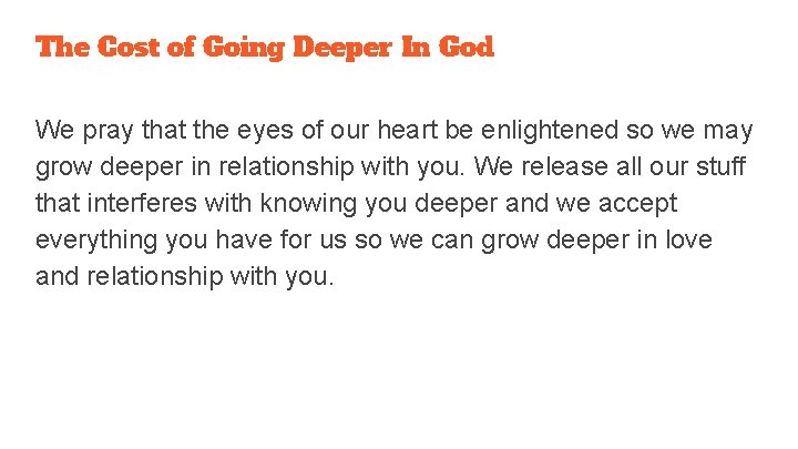 The Cost of Going Deeper In God We pray that the eyes of our