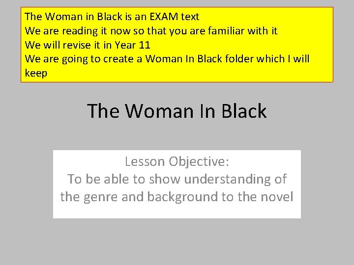 The Woman in Black is an EXAM text We are reading it now so