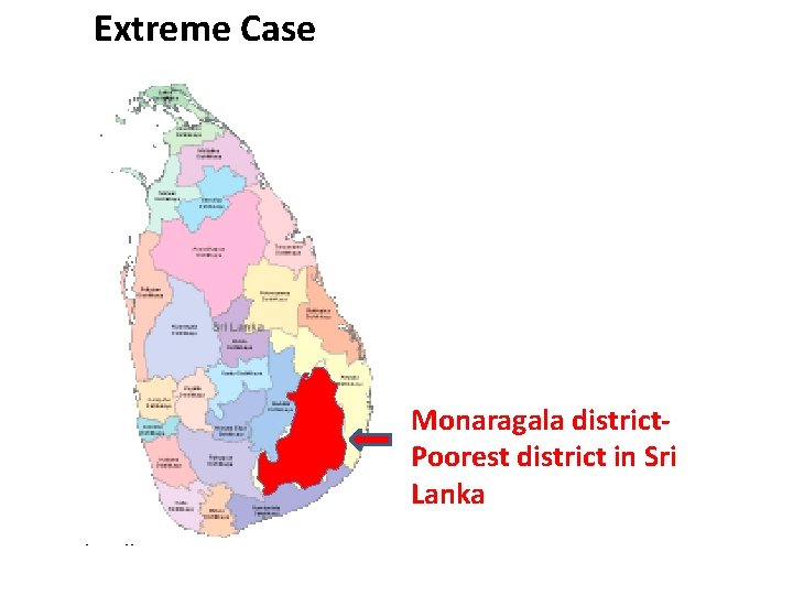 Extreme Case Monaragala district. Poorest district in Sri Lanka 