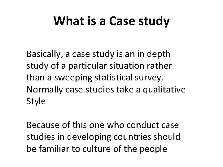 What is a Case study Basically, a case study is an in depth study