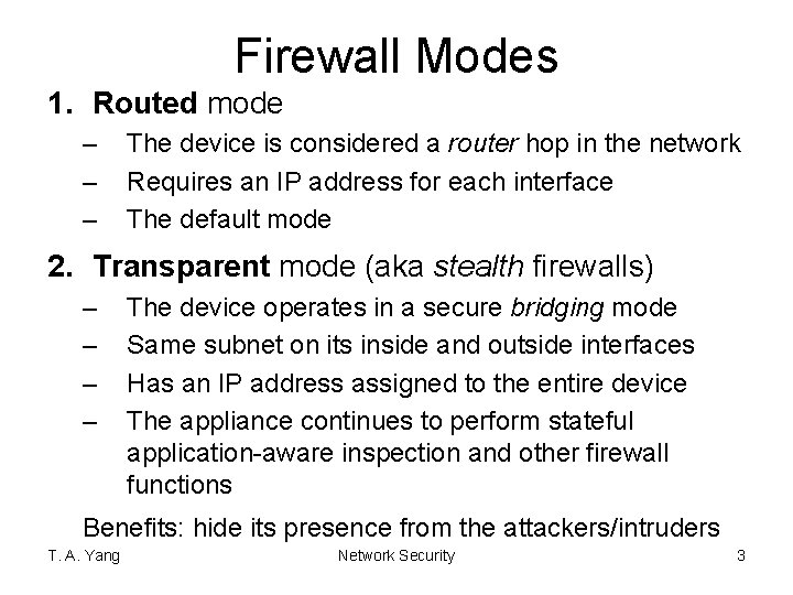 Firewall Modes 1. Routed mode – – – The device is considered a router