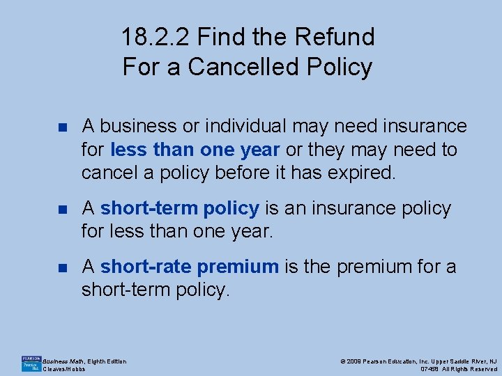 18. 2. 2 Find the Refund For a Cancelled Policy n A business or