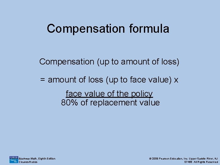 Compensation formula Compensation (up to amount of loss) = amount of loss (up to