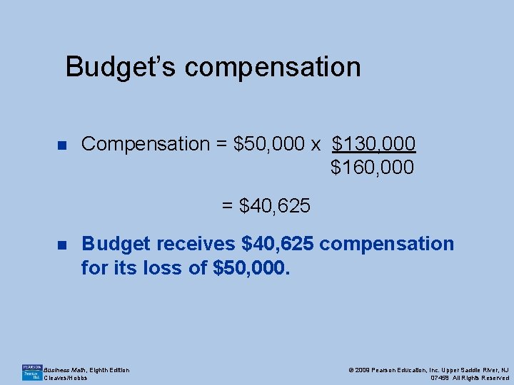 Budget’s compensation n Compensation = $50, 000 x $130, 000 $160, 000 = $40,