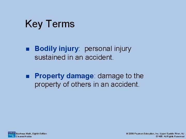 Key Terms n Bodily injury: personal injury sustained in an accident. n Property damage: Key Terms n Bodily injury: personal injury sustained in an accident. n Property damage: