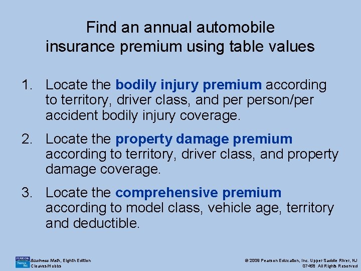 Find an annual automobile insurance premium using table values 1. Locate the bodily injury