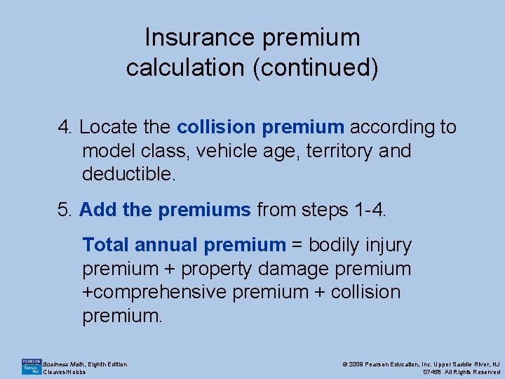 Insurance premium calculation (continued) 4. Locate the collision premium according to model class, vehicle