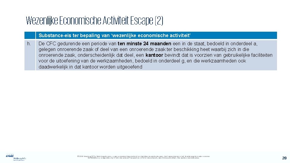 Wezenlijke Economische Activiteit Escape (2) Substance-eis ter bepaling van ‘wezenlijke economische activiteit’ h. De