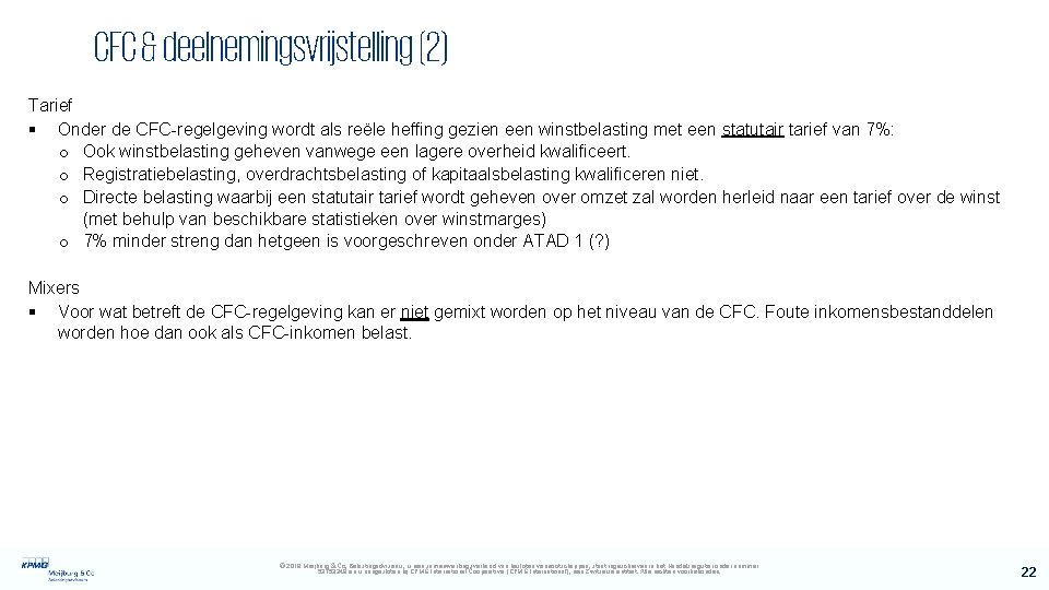 CFC & deelnemingsvrijstelling (2) Tarief § Onder de CFC-regelgeving wordt als reële heffing gezien