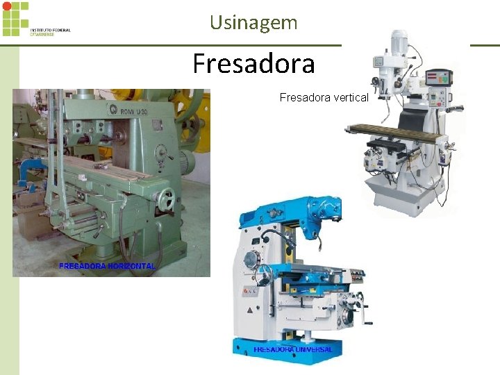 Usinagem Fresadora vertical 