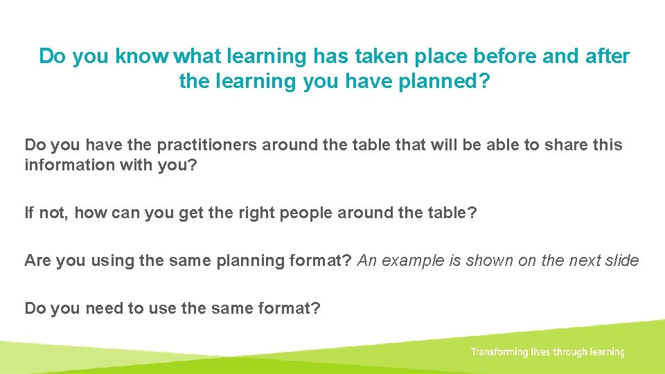 Do you know what learning has taken place before and after the learning you