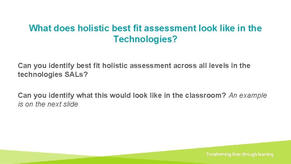 What does holistic best fit assessment look like in the Technologies? Can you identify