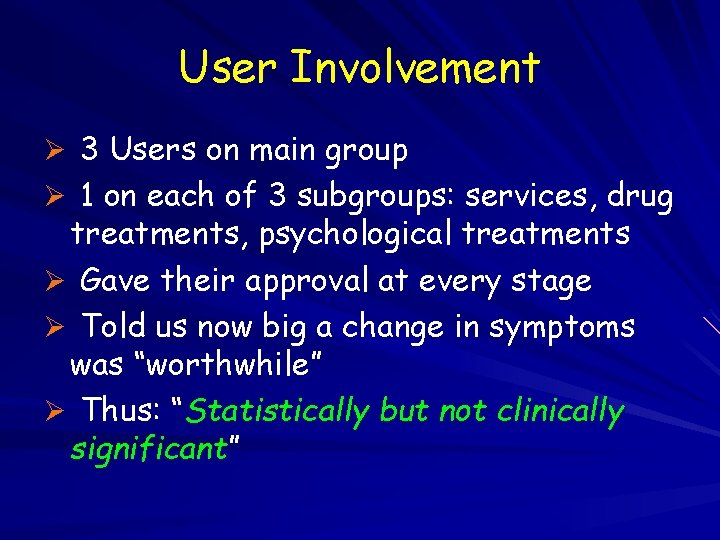 User Involvement Ø 3 Users on main group Ø 1 on each of 3