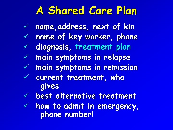 A Shared Care Plan ü ü ü ü name, address, next of kin name
