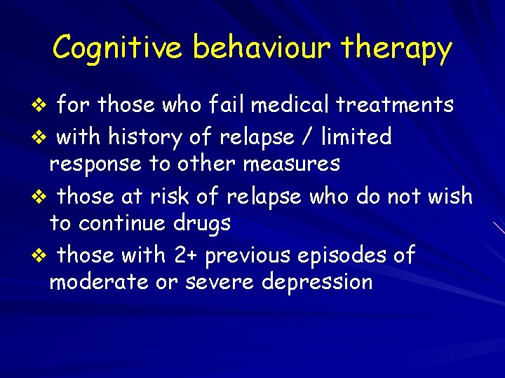 Cognitive behaviour therapy v for those who fail medical treatments v with history of