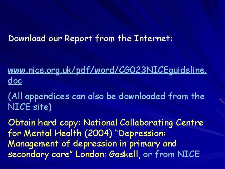 Download our Report from the Internet: www. nice. org. uk/pdf/word/CG 023 NICEguideline. doc (All