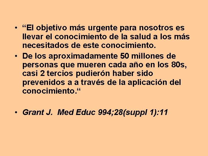  • “El objetivo más urgente para nosotros es llevar el conocimiento de la