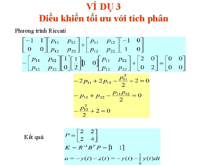 VÍ DỤ 3 Điều khiển tối ưu với tích phân Phương trình Riccati Kết