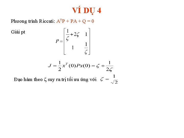 VÍ DỤ 4 Phương trình Riccati: ATP + PA + Q = 0 Giải