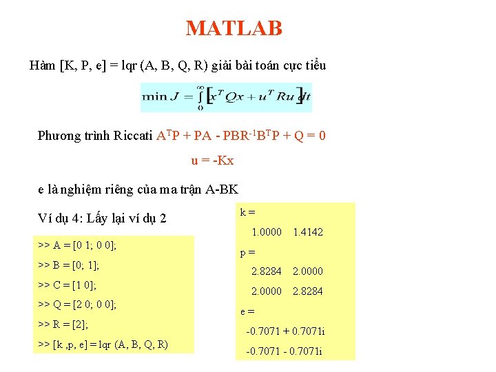 MATLAB Hàm [K, P, e] = lqr (A, B, Q, R) giải bài toán