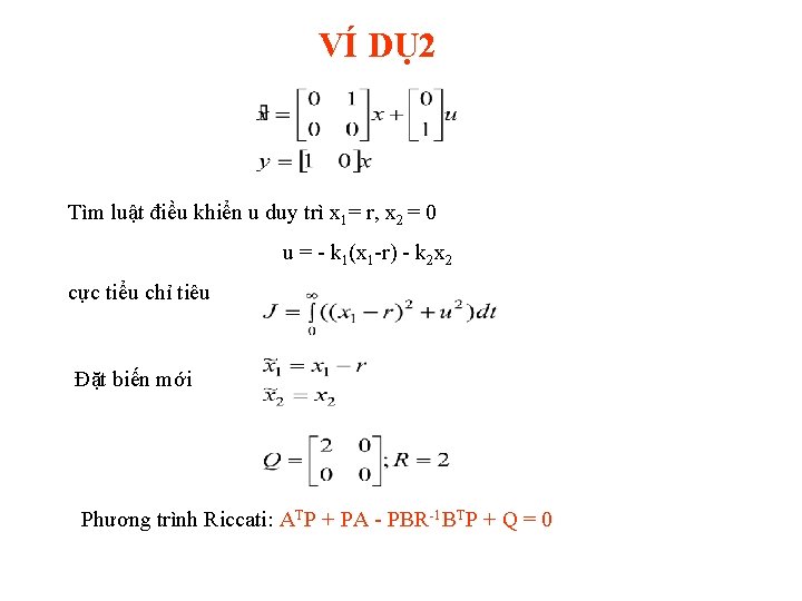 VÍ DỤ 2 Tìm luật điều khiển u duy trì x 1= r, x