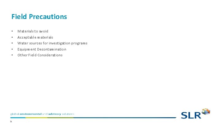 Field Precautions • • • 21 Materials to avoid Acceptable materials Water sources for Field Precautions • • • 21 Materials to avoid Acceptable materials Water sources for