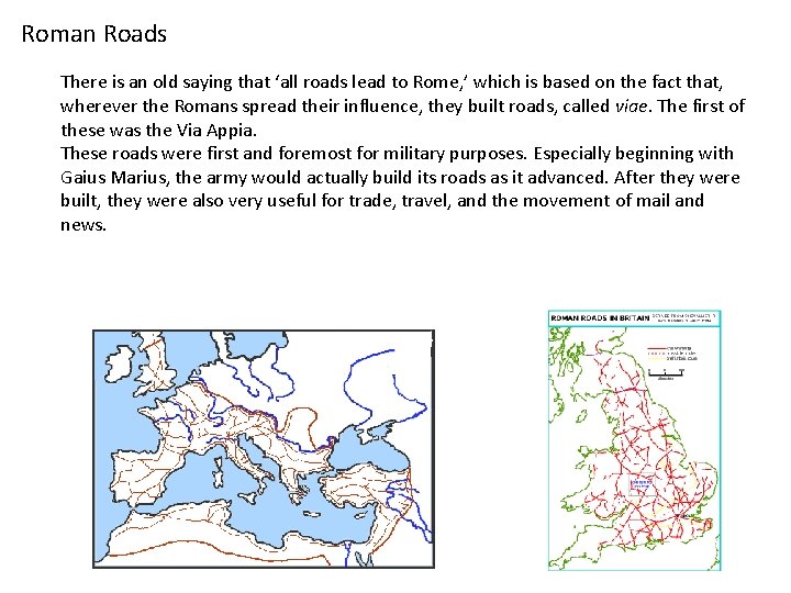 Roman Roads There is an old saying that ‘all roads lead to Rome, ’