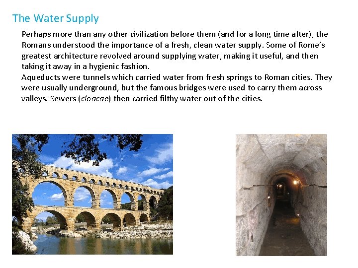 The Water Supply Perhaps more than any other civilization before them (and for a