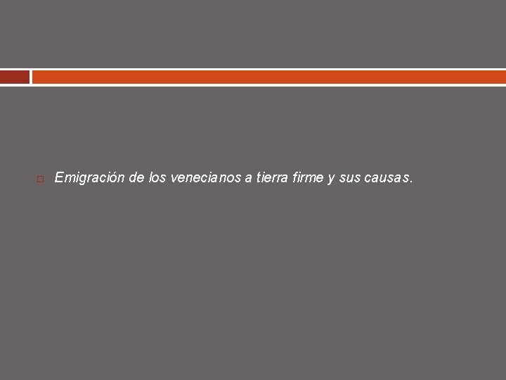  Emigración de los venecianos a tierra firme y sus causas. 