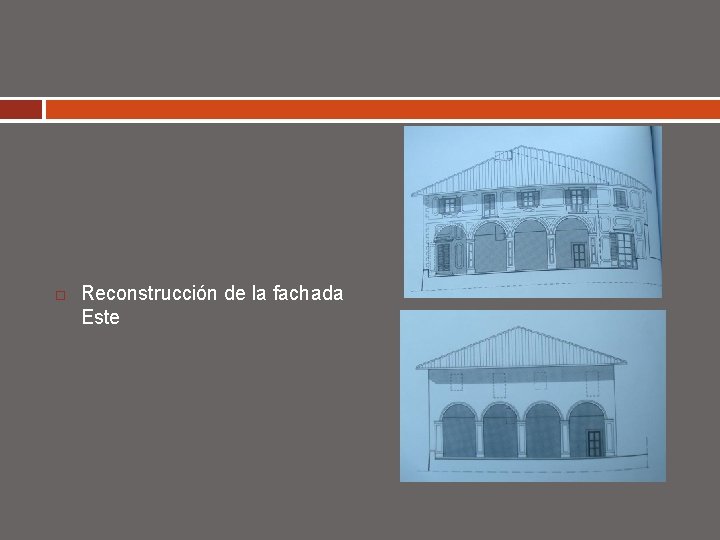  Reconstrucción de la fachada Este 