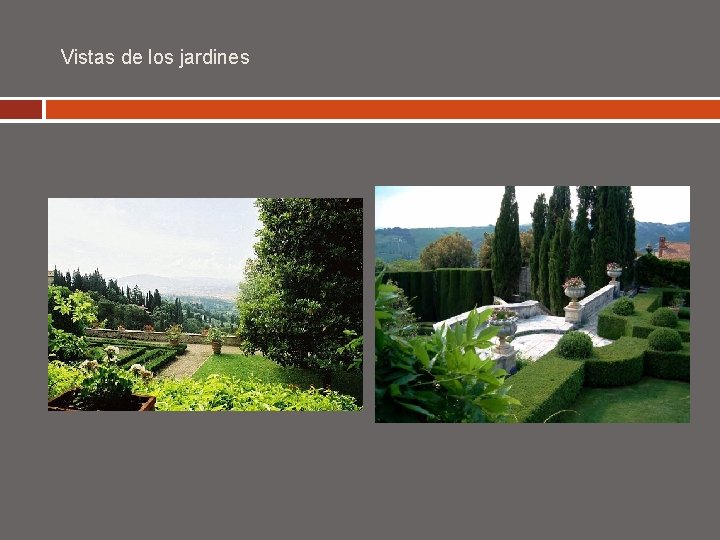 Vistas de los jardines 