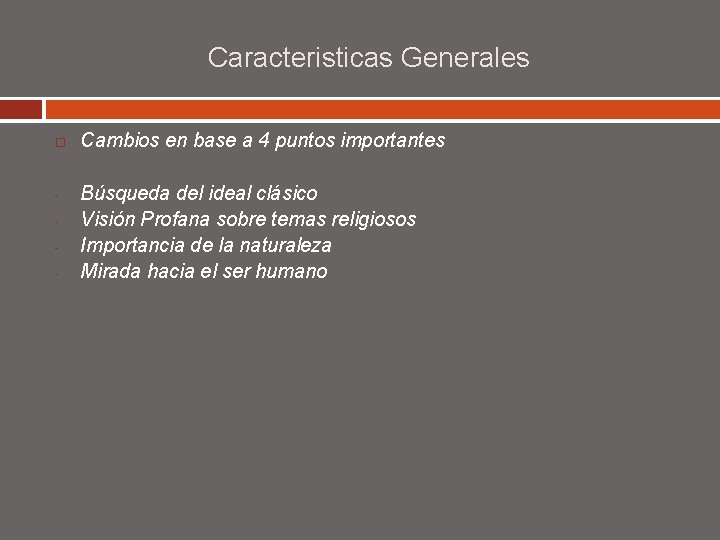 Caracteristicas Generales - Cambios en base a 4 puntos importantes Búsqueda del ideal clásico