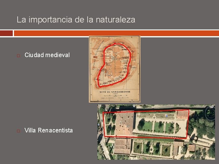 La importancia de la naturaleza Ciudad medieval Villa Renacentista 