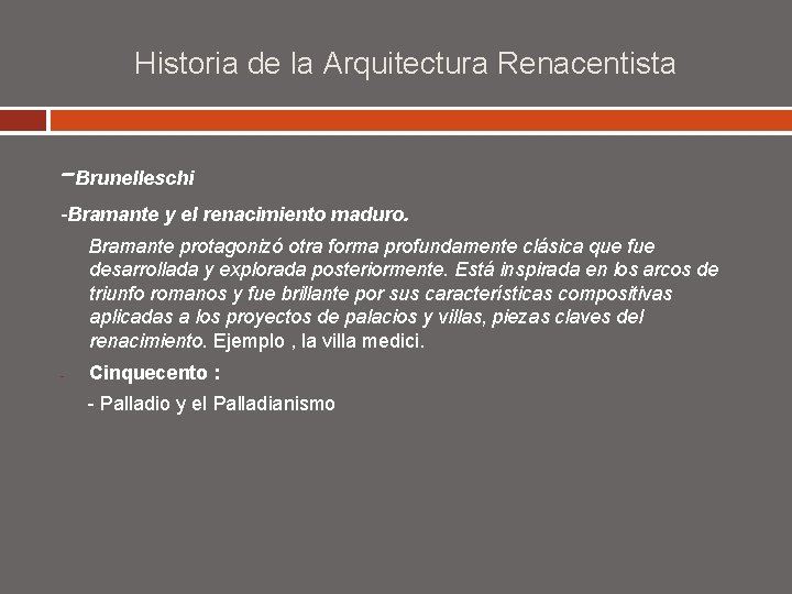 Historia de la Arquitectura Renacentista -Brunelleschi -Bramante y el renacimiento maduro. Bramante protagonizó otra