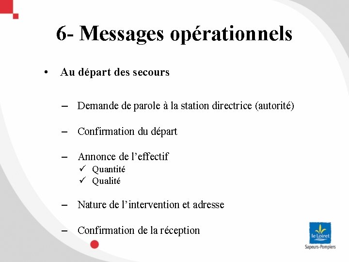 6 - Messages opérationnels • Au départ des secours – Demande de parole à