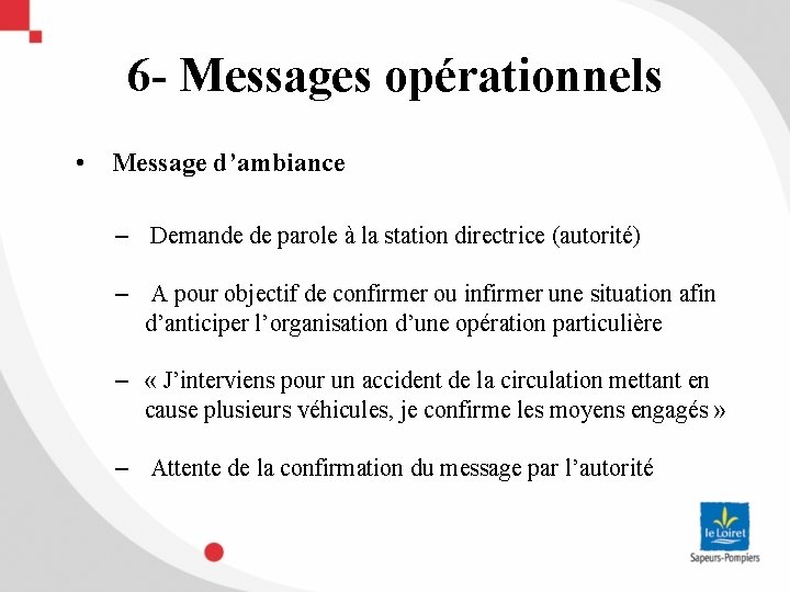 6 - Messages opérationnels • Message d’ambiance – Demande de parole à la station