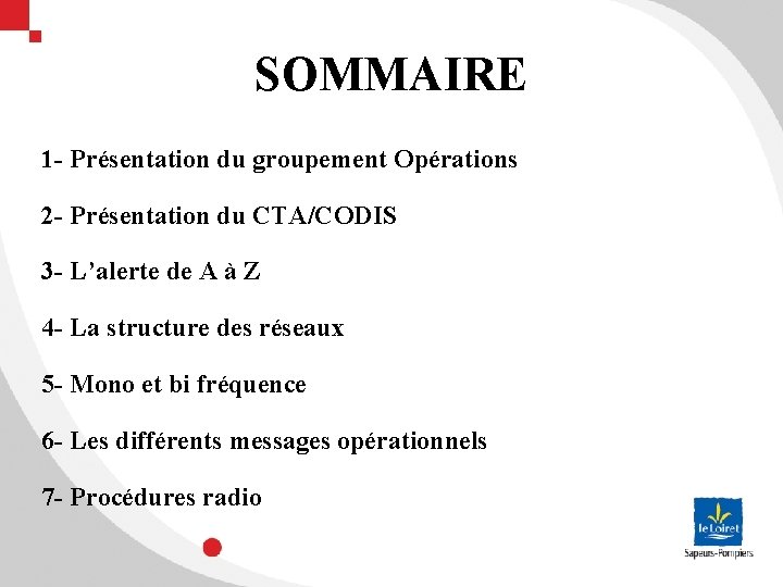 SOMMAIRE 1 - Présentation du groupement Opérations 2 - Présentation du CTA/CODIS 3 -