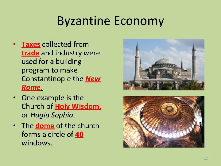 Byzantine Economy • Taxes collected from trade and industry were used for a building