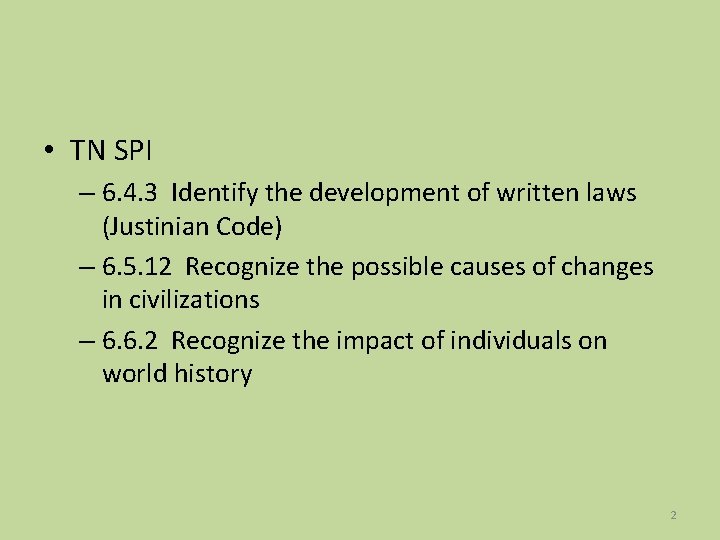  • TN SPI – 6. 4. 3 Identify the development of written laws