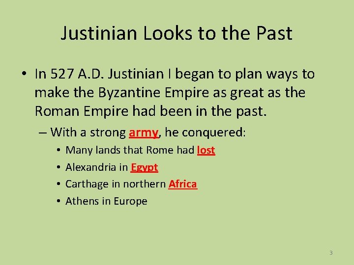 Justinian Looks to the Past • In 527 A. D. Justinian I began to