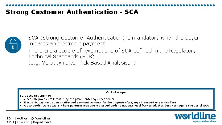 Strong Customer Authentication - SCA (Strong Customer Authentication) is mandatory when the payer initiates