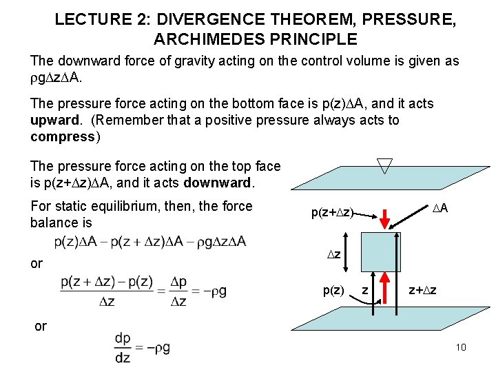 LECTURE 2: DIVERGENCE THEOREM, PRESSURE, ARCHIMEDES PRINCIPLE The downward force of gravity acting on