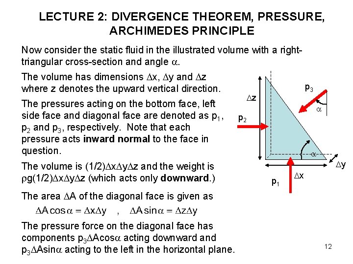 LECTURE 2: DIVERGENCE THEOREM, PRESSURE, ARCHIMEDES PRINCIPLE Now consider the static fluid in the